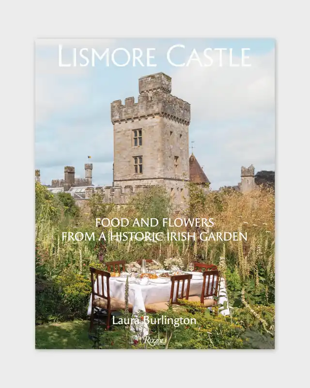 Lismore Castle: Food and Flowers from a Historic Irish Garden
